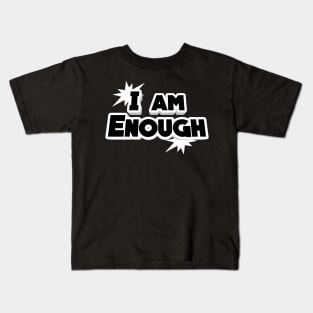 I am enough Kids T-Shirt